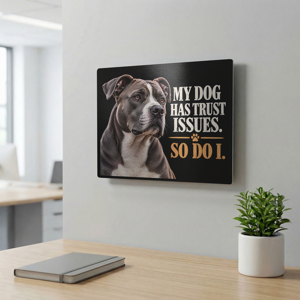 AmStaff_Metal_Sign__My_Dog_Has_Trust__14x11_H_Lifestyle02_Mockup.png_16340686